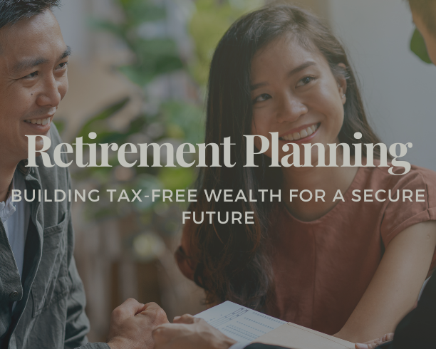 Retirement Planning: Building Tax-Free Wealth for a Secure Future