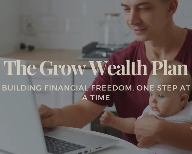 The Grow Wealth Plan: Building Financial Freedom, One Step at a Time.