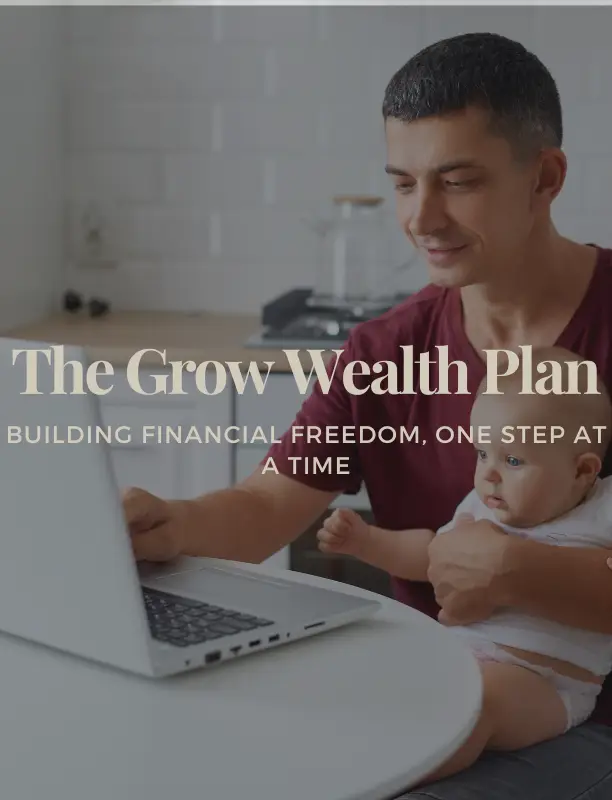 The Grow Wealth Plan: Building Financial Freedom, One Step at a Time.